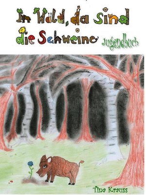 cover image of Im Wald, da sind die Schweine